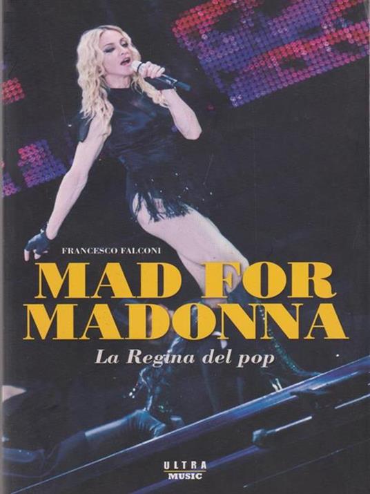 Mad for Madonna. La regina del pop - Francesco Falconi - copertina