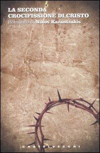 La seconda crocifissione di Cristo - Nikos Kazantzakis - copertina