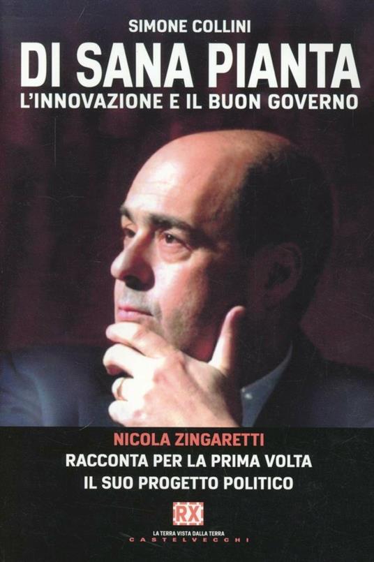 Di sana pianta. L'innovazione e il buon governo. Nicola Zingaretti racconta per la prima volta il suo progetto politico - Simone Collini - copertina