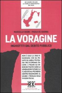 La voragine. Inghiottiti dal debito pubblico - Marcello Degni,Paolo De Ioanna - copertina
