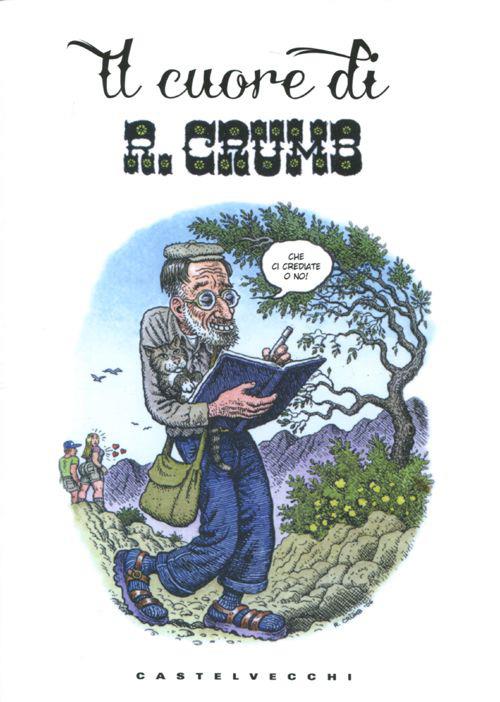 Il cuore di R. Crumb. Ediz. illustrata - Robert Crumb - copertina