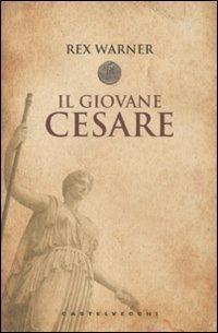 Il giovane Cesare - Rex Warner - 2