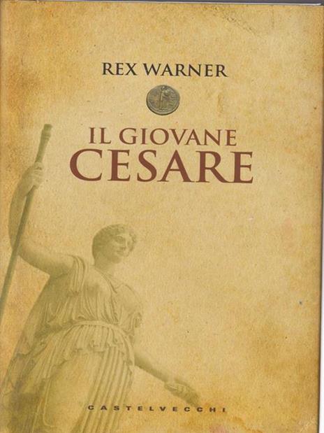 Il giovane Cesare - Rex Warner - 4