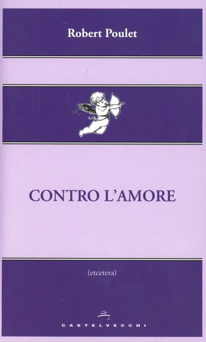 Contro l'amore - Robert Poulet - copertina