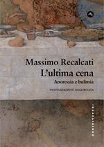 L'ultima cena: anoressia e bulimia