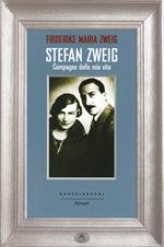 Stefan Zweig. Compagno della mia vita