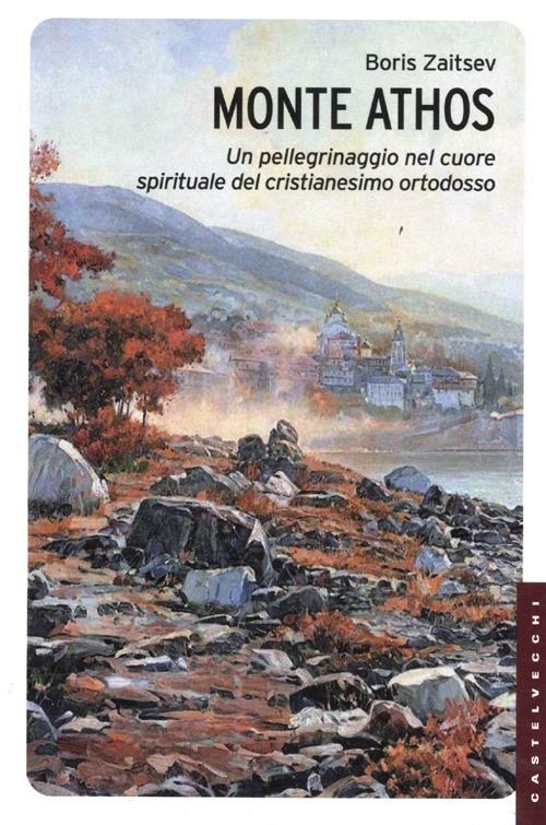 Monte Athos. Un pellegrinaggio nel cuore spirituale del cristianesimo ortodosso - Boris Zaitsev - 5
