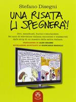 Una risata li spegnerà