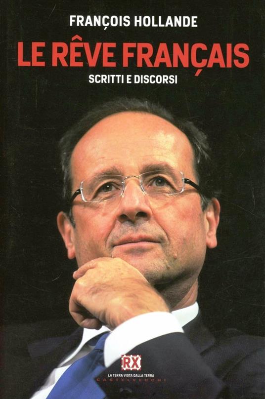 Le rêve français. Scritti e discordi - François Hollande - copertina