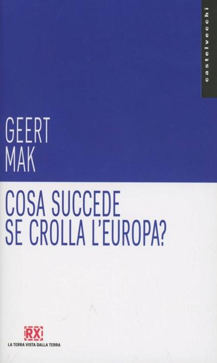 Cosa succede se crolla l'Europa? - Geert Mak - copertina