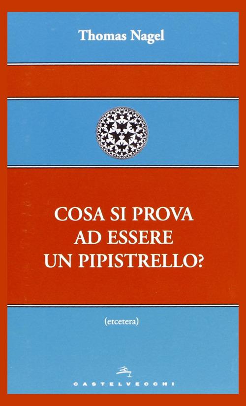 Cosa si prova ad essere un pipistrello? - Thomas Nagel - copertina