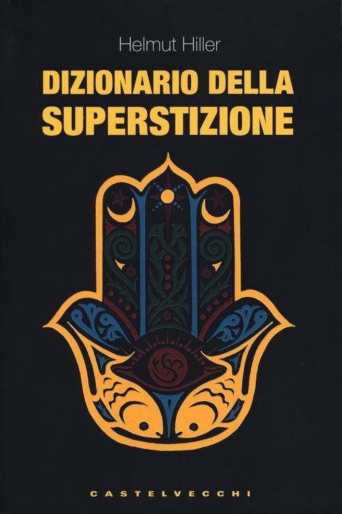 Dizionario della superstizione - Helmut Hiller - copertina