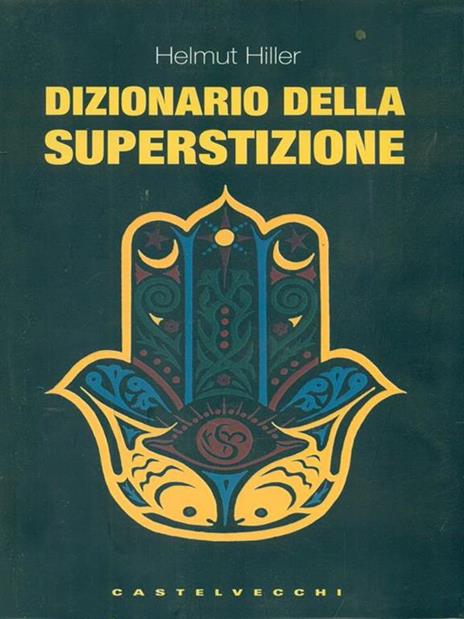 Dizionario della superstizione - Helmut Hiller - 3