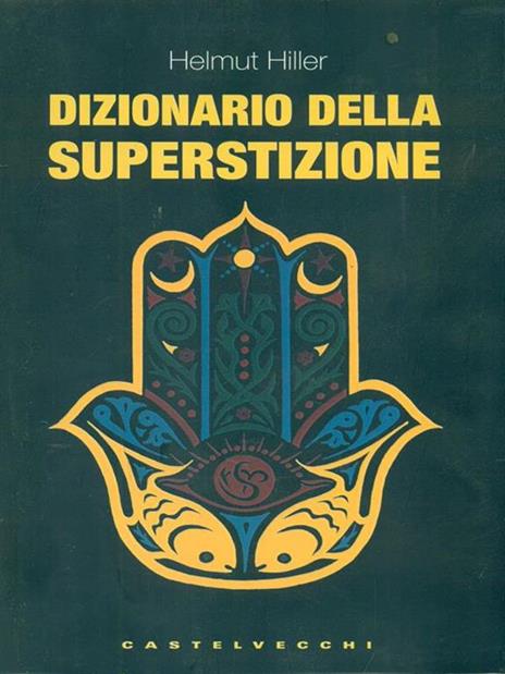 Dizionario della superstizione - Helmut Hiller - 5