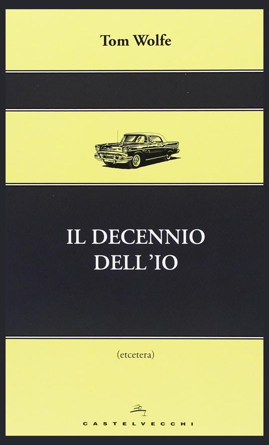 Il decennio dell'io - Tom Wolfe - copertina