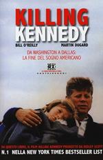 Killing Kennedy. Da Washington a Dallas: la fine del sogno americano