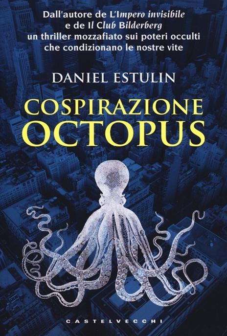 Cospirazione Octopus - Daniel Estulin - 3