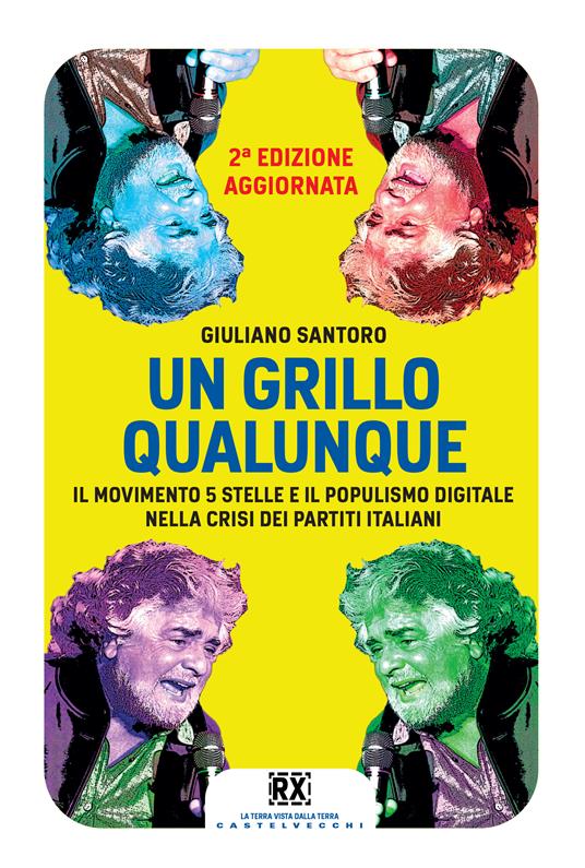 Un Grillo qualunque. Il Movimento 5 Stelle e il populismo digitale nella crisi dei partiti italiani - Giuliano Santoro - ebook
