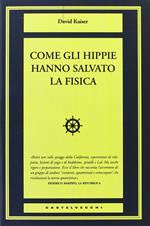 Come gli hippie hanno salvato la fisica