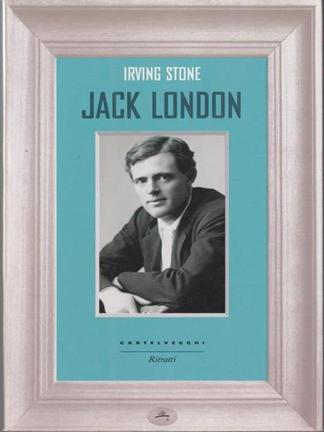 Jack London - Irving Stone - 4