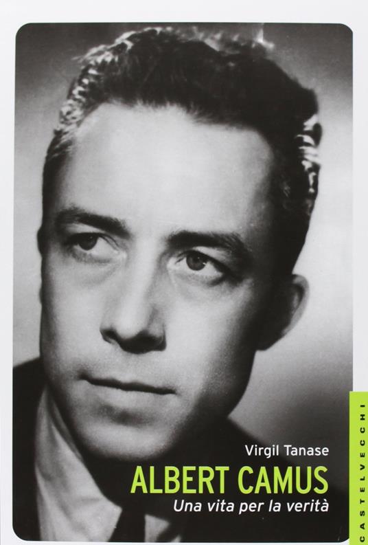 Albert Camus. Una vita per la verità - Virgil Tanase - copertina