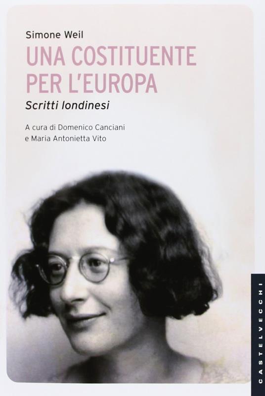 Una costituente per l'Europa. Scritti londinesi - Simone Weil - copertina