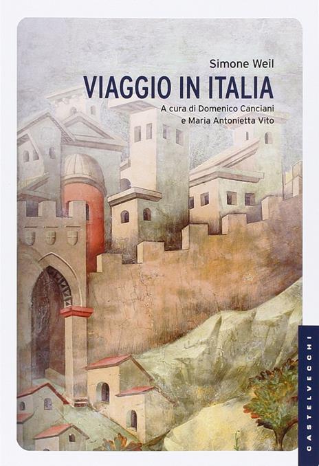 Viaggio in Italia - Simone Weil - 2