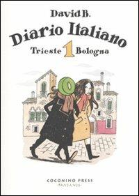 Diario italiano. Vol. 1: Trieste-Bologna. - David B. - copertina