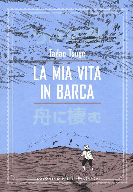 La mia vita in barca. Vol. 1: Radure sconfinate - Tadao Tsuge - copertina