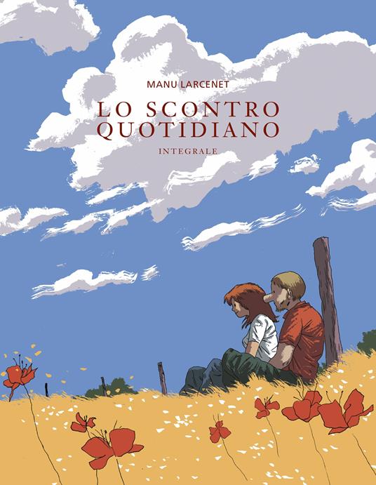 Lo scontro quotidiano. Ediz. integrale - Manu Larcenet - copertina