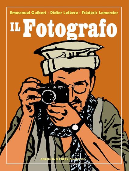 Il fotografo. Nuova ediz. - Emmanuel Guibert,Didier Lefèvre,Frédéric Lemercier - copertina