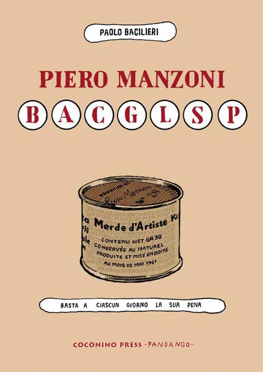 Piero Manzoni BACGLSP. Basta a ciascun giorno la sua pena - Paolo Bacilieri - copertina