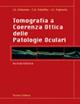 Tomografia e coerenza ottica delle patologie oculari - Joel S. Schuman,Carmen A. Puliafito,James C. Fujimoto - copertina