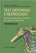 Test ortopedici e neurologici. Manuale fotografico suddiviso per regioni anatomiche. Ediz. illustrata