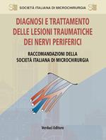 Diagnosi e trattamento delle lesioni traumatiche dei nervi periferici. Raccomandazioni della Società Italiana di Microchirurgia
