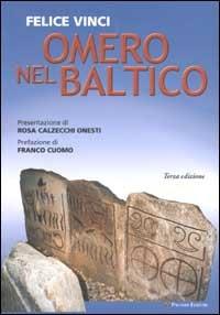 Omero nel Baltico. Saggio sulla geografia omerica - Felice Vinci - copertina