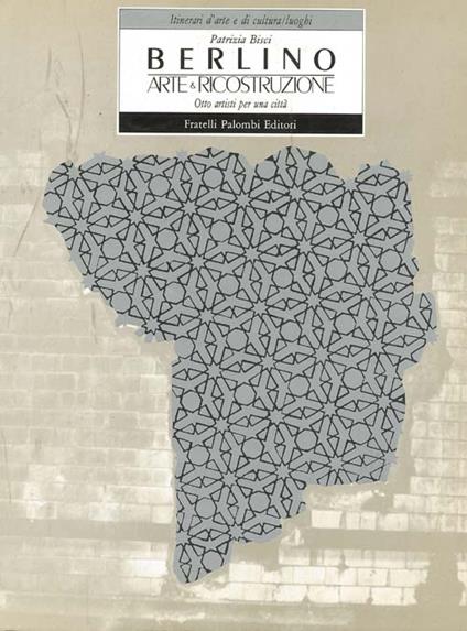 Berlino arte & ricostruzione - Patrizia Bisci - copertina