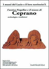 L' antica Fregellae e il museo di Ceprano - Emidio De Albentiis,Massimo Furiani - copertina