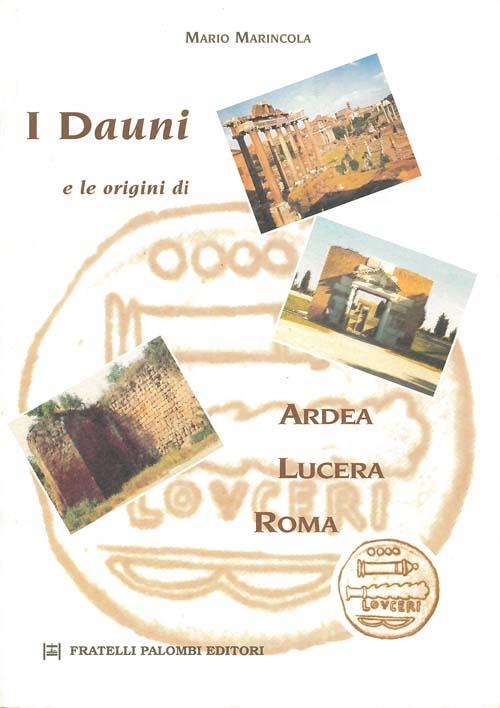I Dauni e le origini di Ardea, Lucera, Roma - Mario Marincola - copertina