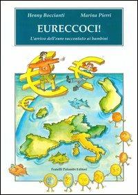 Eureccoci! L'arrivo dell'euro raccontato ai bambini - Henny Boccianti,Marina Pierri - copertina