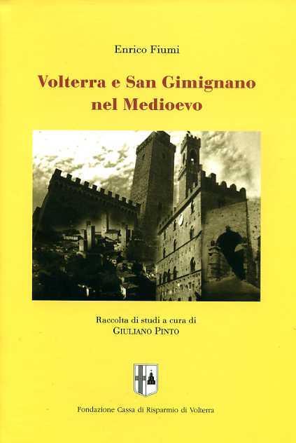 Volterra e San Gimignano nel Medioevo - Enrico Fiumi - copertina