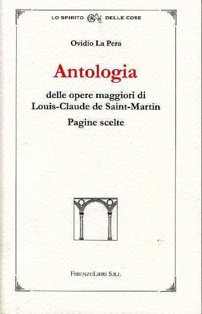 Antologia delle opere di Louis-Claude de Saint-Martin. Pagine scelte - Ovidio La Pera - copertina
