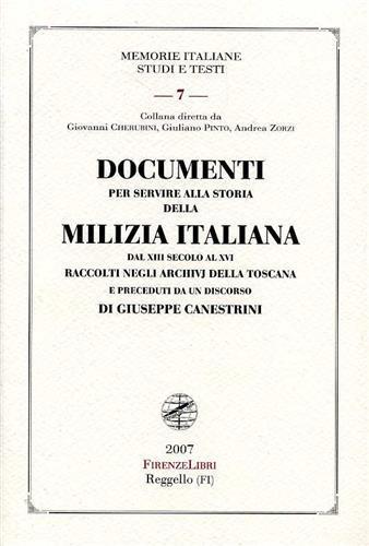 Documenti per servire alla storia della Milizia italiana dal XIII secolo al XVI raccolti negli archivi della Toscana - copertina
