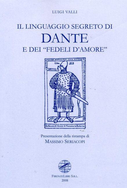 Il linguaggio segreto di Dante e dei «Fedeli d'amore» - Luigi Valli - copertina