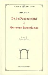 Della base sublime e profonda dei sei punti teosofici-Misterium pansophicum o istruzione fondamentale sul mistero celeste e terrestre in nove testi - Jakob Böhme - copertina