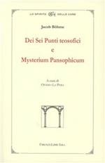 Della base sublime e profonda dei sei punti teosofici-Misterium pansophicum o istruzione fondamentale sul mistero celeste e terrestre in nove testi