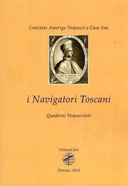 I navigatori toscani. Quaderni Vespucciani (2010). Vol. 1 - copertina