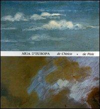 Aria d'Europa de Chirico e de Pisis. Ediz. illustrata - Luigi Cavallo,Oretta Nicolini - copertina