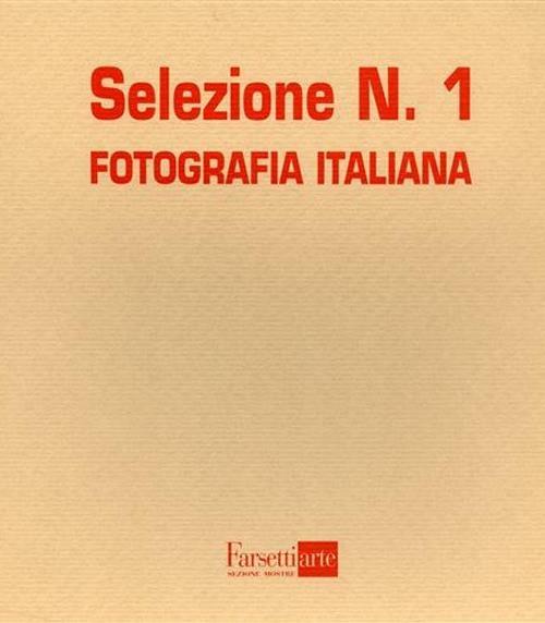 Selezione. Fotografia italiana. Ediz. illustrata. Vol. 1 - copertina
