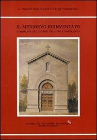 Il medioevo reinventato. L'immagine del Chianti tra Otto e Novecento - copertina